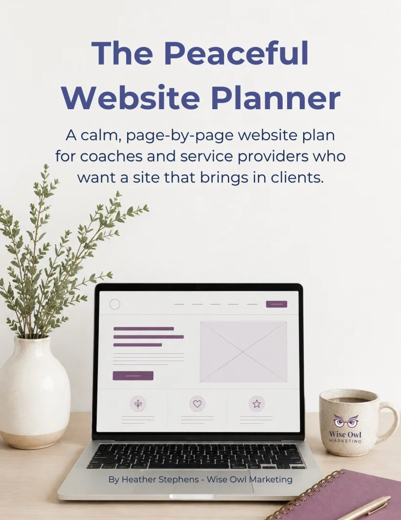 The Peaceful Website Planner: a calm, page-by-page website plan for coaches and service providers who want a site that brings in clients